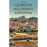 The Glorious Millennial Kingdom
