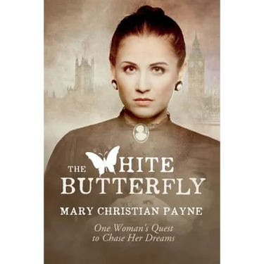 The White Butterfly: A Novel About One Woman's Quest to Chase Her Dreams
