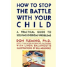 How to Stop the Battle with Your Child