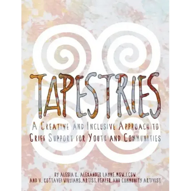 Tapestries: A Creative & Inclusive Approach to Grief Support for Youth & Communities