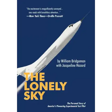 The Lonely Sky: The Personal Story of a Record-Breaking Experimental Test Pilot