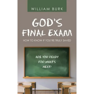 God's Final Exam: How to Know If You'Re Truly Saved