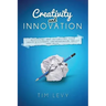 Creativity and Innovation: Accessing and Optimizing Your Inner Visionary, Entrepreneur, Artist and Muse.