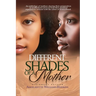 Different Shades of a Mother
