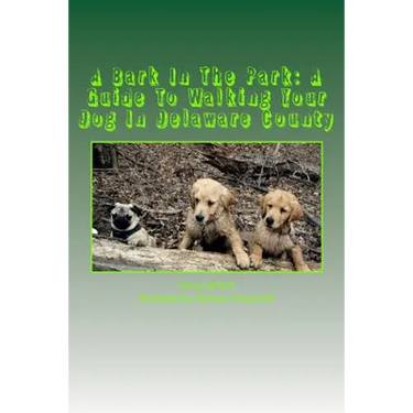 A Bark In The Park-A Guide For Walking Your Dog In Delaware County