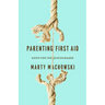 Parenting First Aid: Hope for the Discouraged