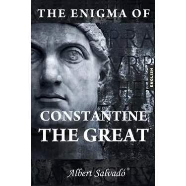 The Enigma of Constantine the Great
