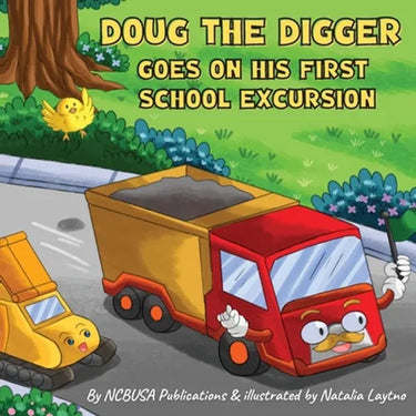 Doug the Digger Goes on His First School Excursion: A Fun Picture Book For 2-5 Year Olds
