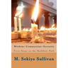 Wisdom; Compassion; Serenity: First Steps on the Buddhist Path
