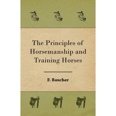 The Principles of Horsemanship and Training Horses