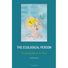 The Ecological Person: Disclosing Nature As Thou