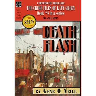 Deathflash: Book 3 in the series, The Crime Files of Katy Green