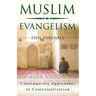 Muslim Evangelism: Contemporary Approaches to Contextualization