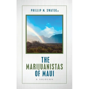 The Marijuanistas of Maui: A Sojourn