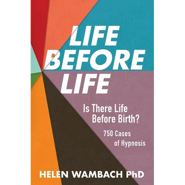 Life Before Life: Is There Life Before Birth? 750 Cases of Hypnosis