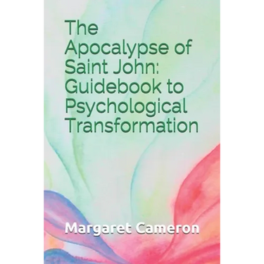 The Apocalypse of Saint John: Guidebook to Psychological Transformation