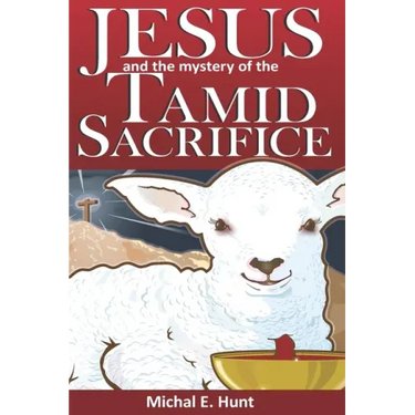 Jesus and the Mystery of the Tamid Sacrifice