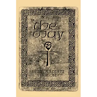 The Way: A Discovery of the Grail of Immortality Welsh Witchcraft and the Old Religion