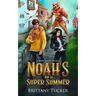 Noah's Not So Super Summer
