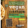 The Low Carb Vegan Cookbook: Ketogenic Breads, Fat Bombs & Delicious Plant Based Recipes (Full-Color Edition)