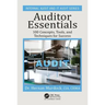 Auditor Essentials: 100 Concepts, Tips, Tools, and Techniques for Success