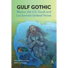 Gulf Gothic: Mexico, the U.S. South and La Llorona's Undead Voices