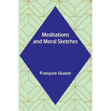 Meditations and Moral Sketches