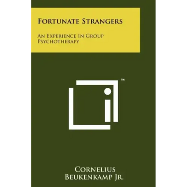 Fortunate Strangers: An Experience In Group Psychotherapy