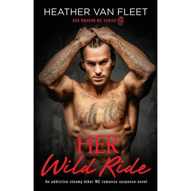 Her Wild Ride: An addictive, steamy biker MC romance suspense novel