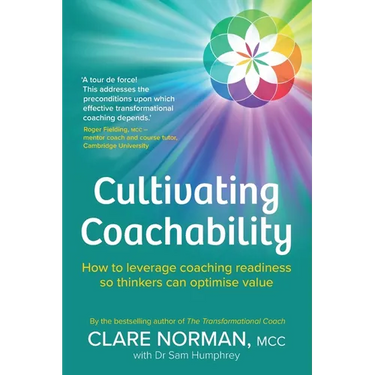 Cultivating Coachability: How to leverage coaching readiness so thinkers can optimise value