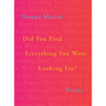 Did You Find Everything You Were Looking For?: Poems