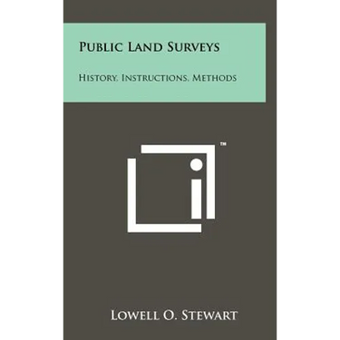 Public Land Surveys: History, Instructions, Methods