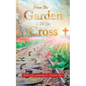From the Garden to the Cross