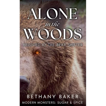 Alone in the Woods: Beloved by the Bear Shifter