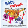 Baby Berries and the Messy Treehouse
