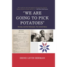 'We Are Going to Pick Potatoes': Norway and the Holocaust, the Untold Story