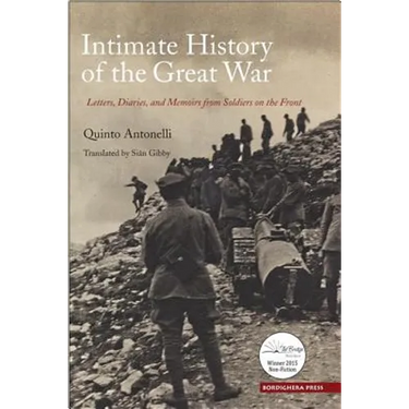 Intimate History of the Great War: Letters, Diaries, and Memories from Soldiers on the Front