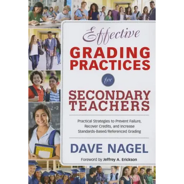 Effective Grading Practices for Secondary Teachers: Practical Strategies to Prevent Failure, Recover Credits, and Increase Standards-Based/Referenced