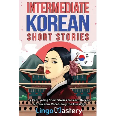 Intermediate Korean Short Stories: 12 Captivating Short Stories to Learn Korean & Grow Your Vocabulary the Fun Way!