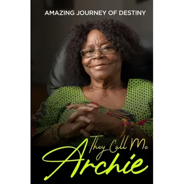They Call Me Archie: Amazing Journey of Destiny