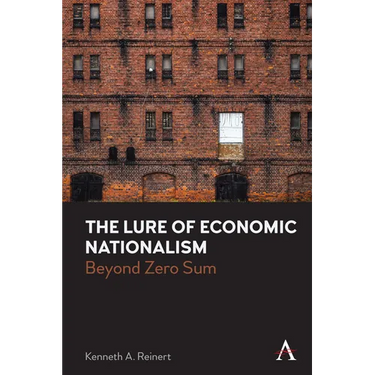 The Lure of Economic Nationalism: Beyond Zero Sum