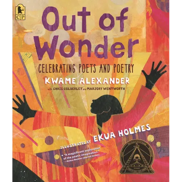 Out of Wonder: Celebrating Poets and Poetry