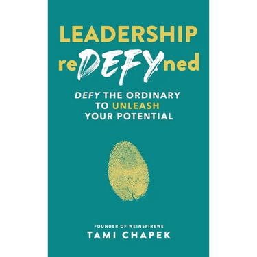 Leadership reDEFYned: DEFY the Ordinary to Unleash Your Potential