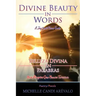 Divine Beauty in Words A Joy That Never Ends: Belleza Divina en Palabras Una Alegría Que Nunca Termina