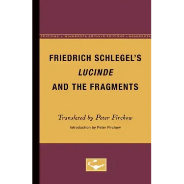 Friedrich Schlegel's Lucinde and the Fragments
