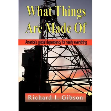 What Things Are Made of: America's Global Dependency on Just About Everything