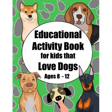 Educational Activity Book for Kids that Love Dogs Age 8 - 12: Short story and breed research prompts plus puzzles and games