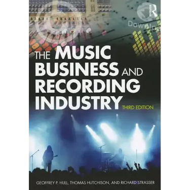 The Music Business and Recording Industry: Delivering Music in the 21st Century