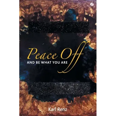 Peace off: And Be What You Are