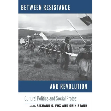 Between Resistance and Revolution: Cultural Politics and Social Protest